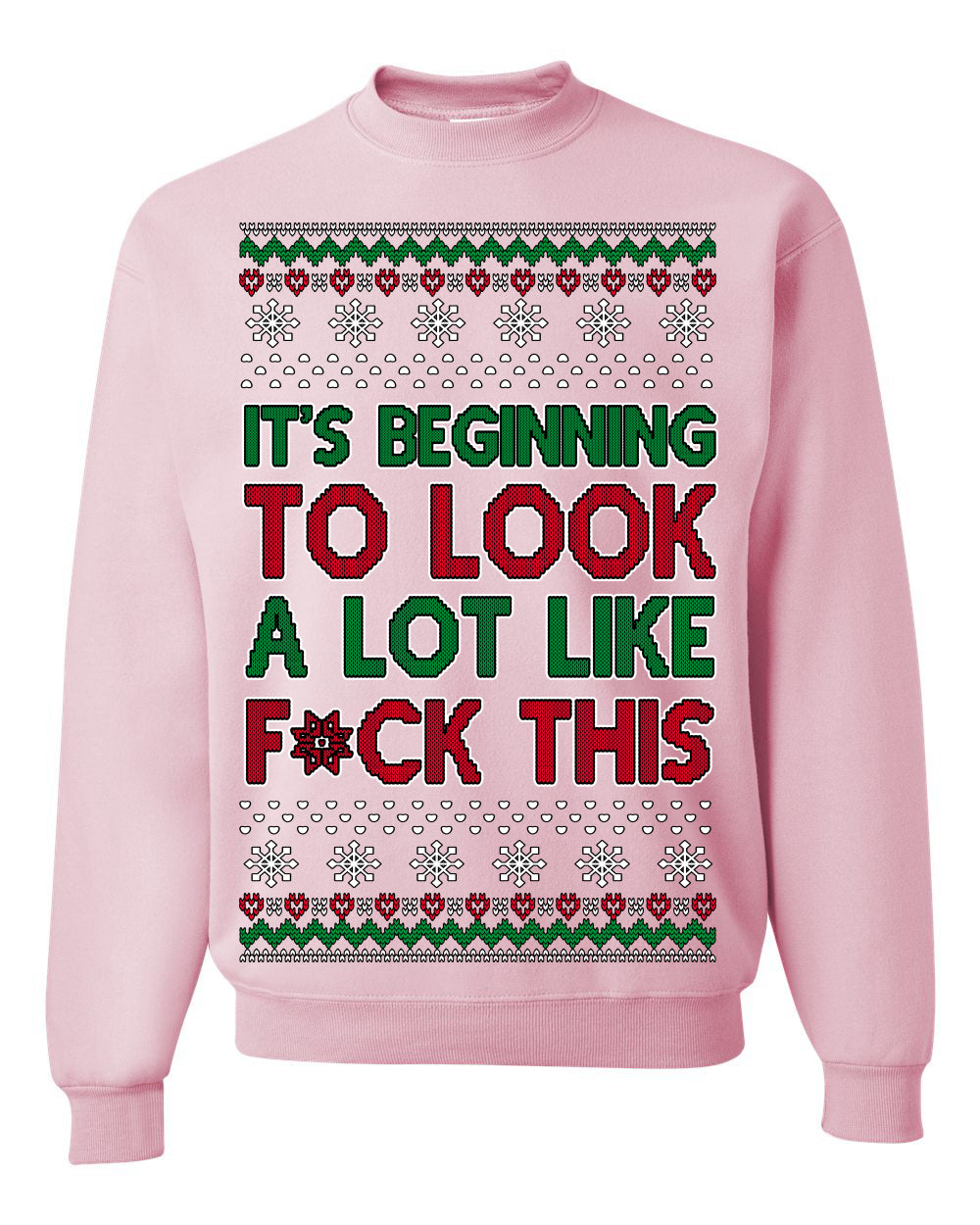 It's Beginning to Look a Lot Like F This Clean Funny Ugly Christmas Sweater Crewneck Sweatshirt