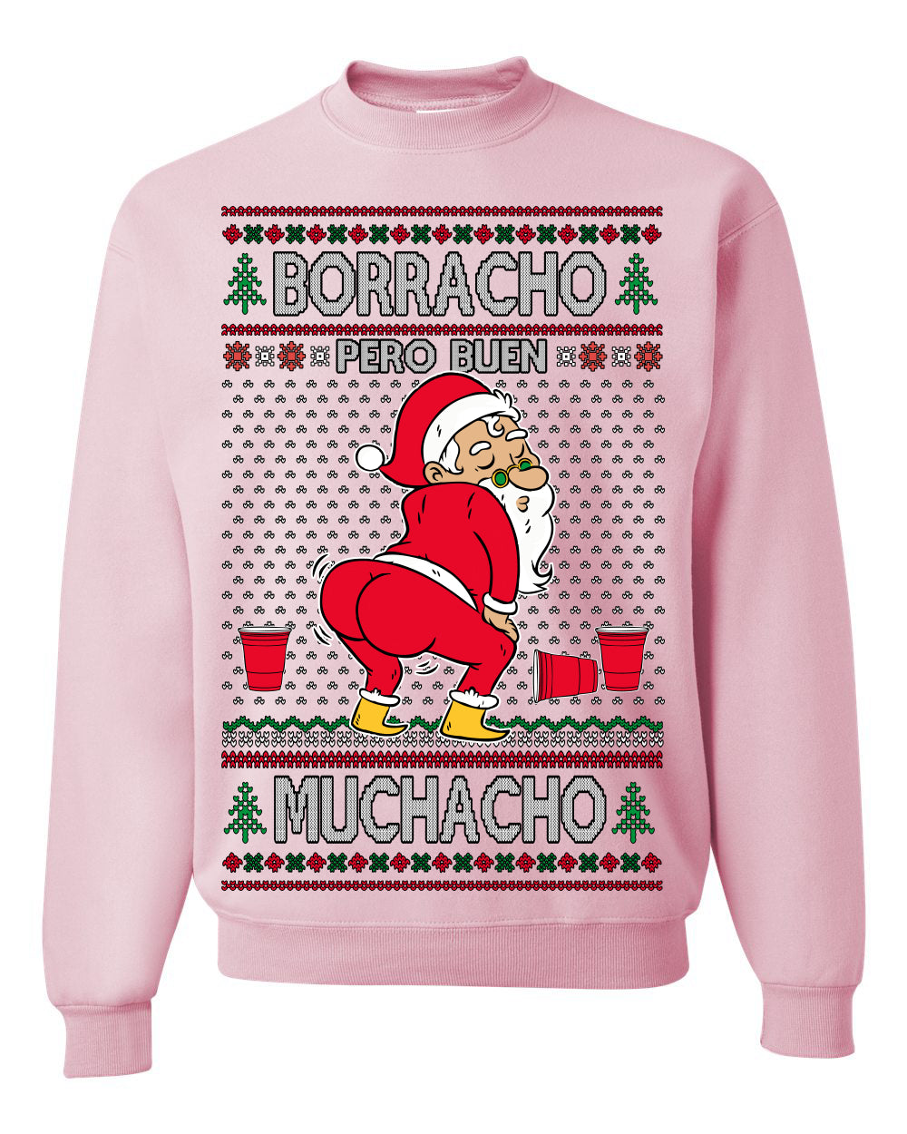 Borracho Pero Buen Muchacho Drunk But a Good Boy Funny Ugly Christmas Sweater Crewneck Sweatshirt