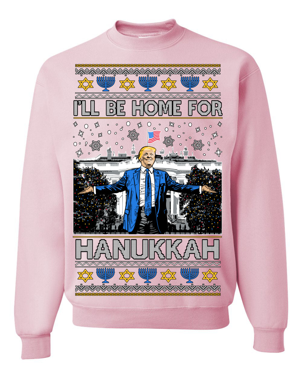 I'll Be Home for Hanukkah, Funny President Donald Trump JD Vance Winter Holiday Chanukah Hannukkah Channukah Ugly Christmas Sweater Crewneck Sweatshirt