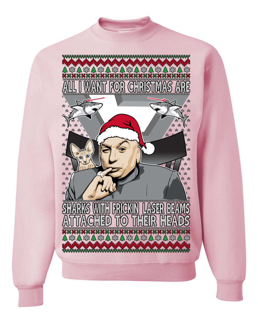 All I Want for Christmas are Sharks With Frickin Laser Beams Attached to their Heads Funny 90s 00s Comedy Movie Ugly Christmas Sweater Crewneck Sweatshirt