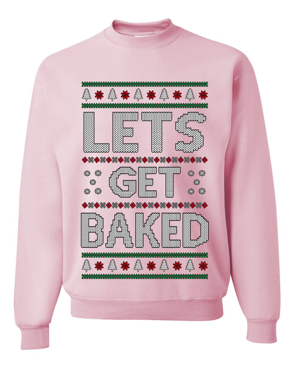 Let's Get Baked, Funny Stoner Christmas Unisex Sweater, Ugly Christmas Crewneck Sweatshirts