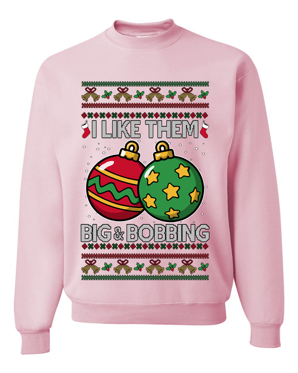Big and Bobbing, Funny Unisex Ugly Christmas Sweater Crewneck Sweatshirts