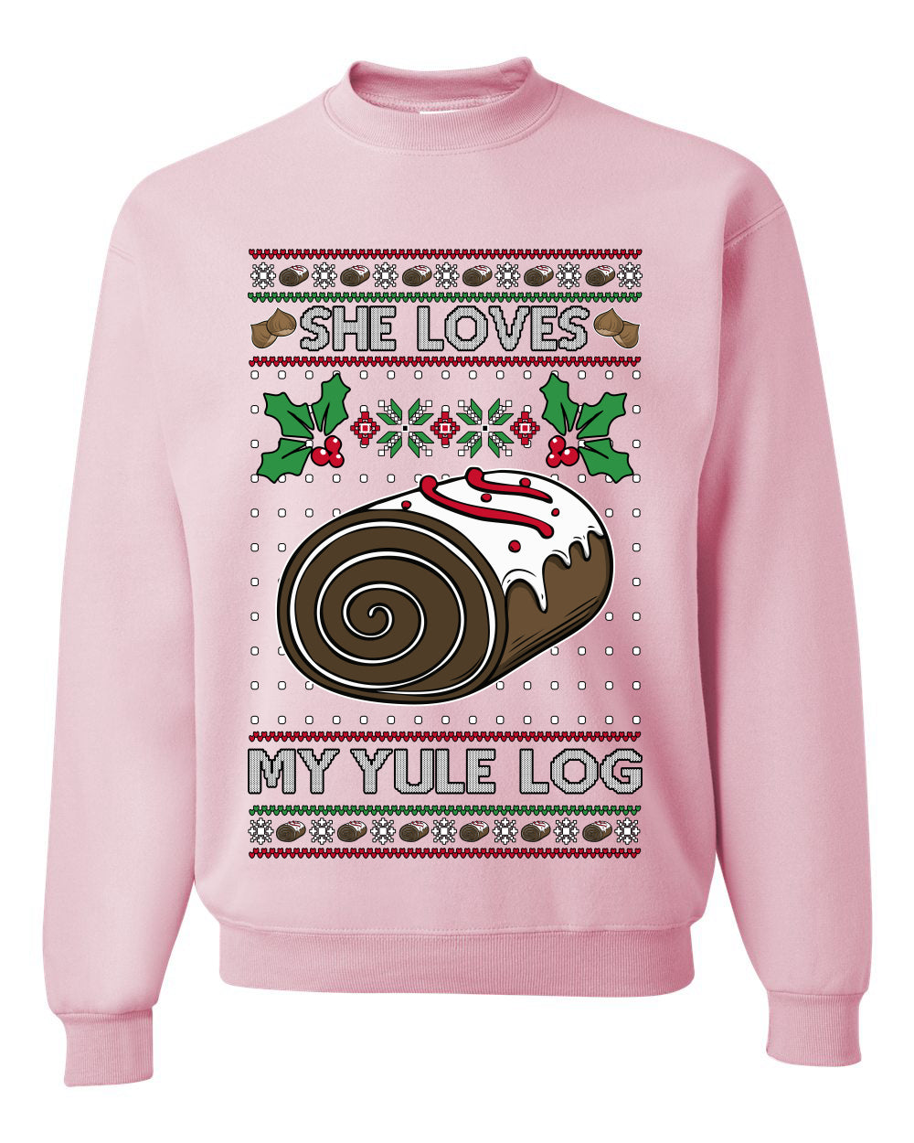 She Loves my Yule Log, Unisex Ugly Christmas Sweater Crewneck Sweatshirts