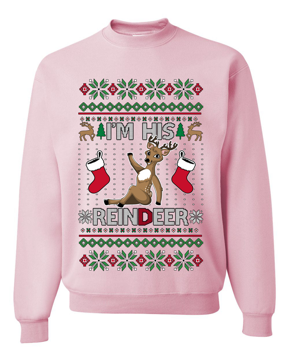 I'm His Reindeer, Unisex Ugly Christmas Sweater Crewneck Sweatshirts