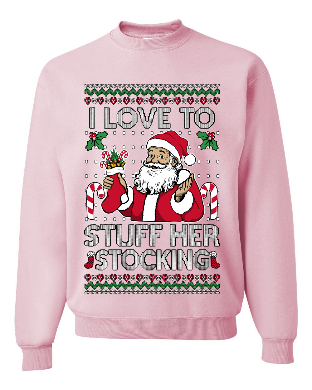 I Love To Stuff Her Stocking, Unisex Ugly Christmas Sweater, Crewneck Sweatshirts