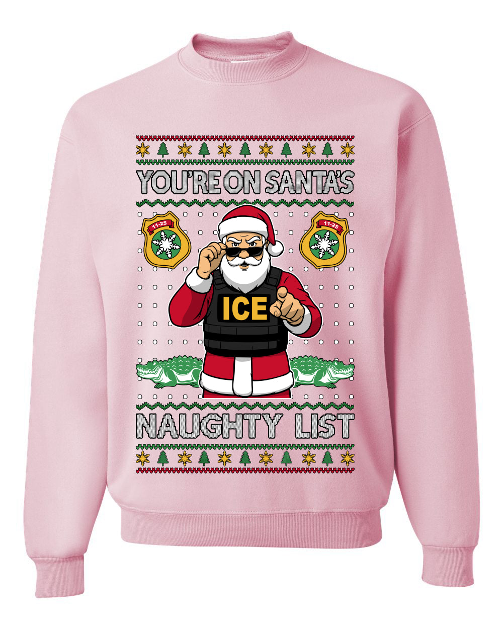 You're On Santa's Naughty List ICE Agent,Unisex Ugly Christmas Sweater, Crewneck Sweatshirts