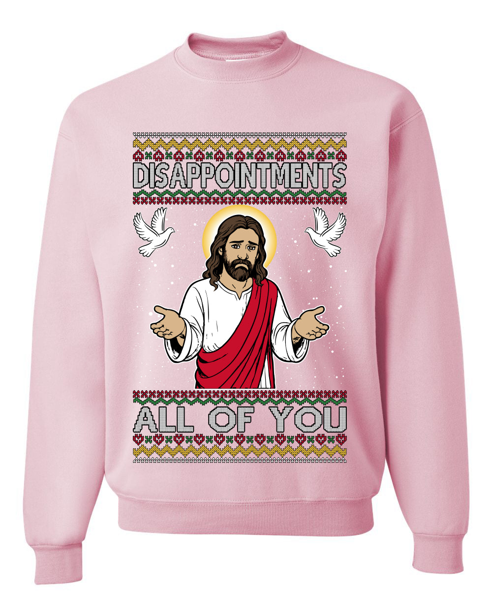 Disappointments All Of You Jesus, Unisex Ugly Christmas Sweater Crewneck Sweatshirts