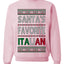 Santa's Favorite Italian, Funny Italian Christmas Sweater, Unisex Ugly Christmas Sweater, Crewneck Sweatshirts