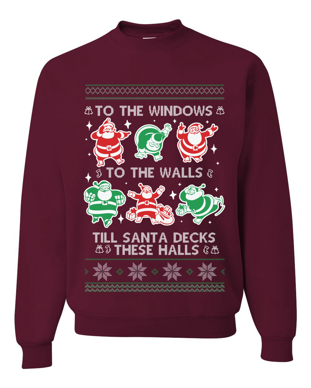To The Windows To The Walls Till Santa Decks These Halls, Unisex Ugly Christmas Sweater, Crewneck Sweatshirts