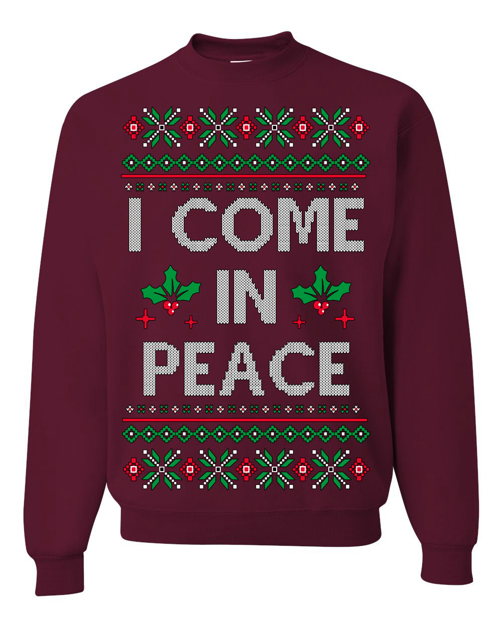 I Come in Peace Ugly Christmas Sweater Crewneck Sweatshirt