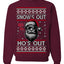 Snow's Out Hos Out | Funny Santa Claus Ugly Christmas Sweater Crewneck Sweatshirt