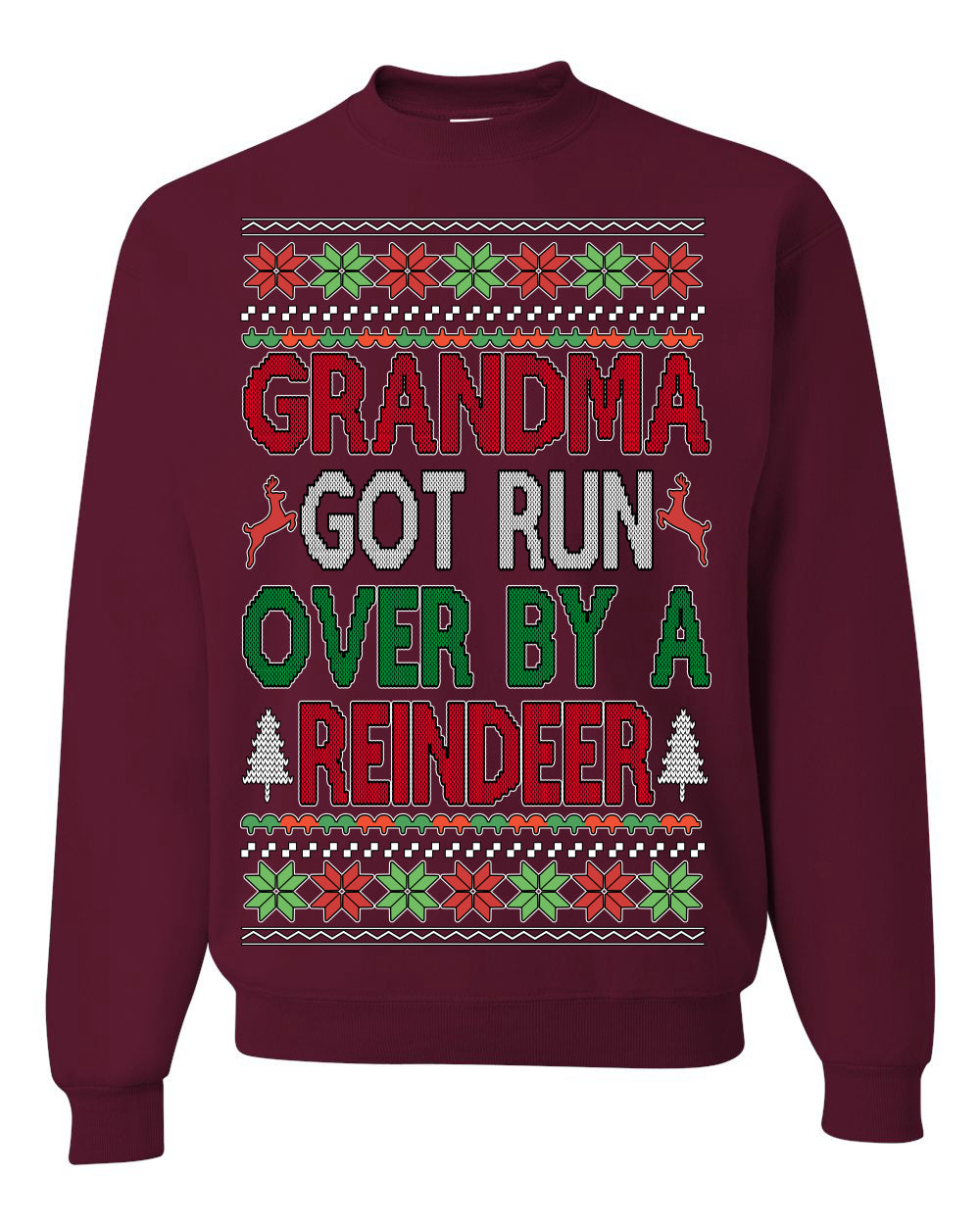 Grandma Got Ran Over by a Reindeer Classic Xmas Song Ugly Christmas Sweater Crewneck Sweatshirt