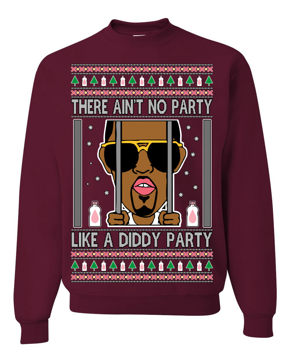 There Ain't No Party Like a Diddy Party Funny Classic Ugly Christmas Sweater Crewneck Sweatshirt