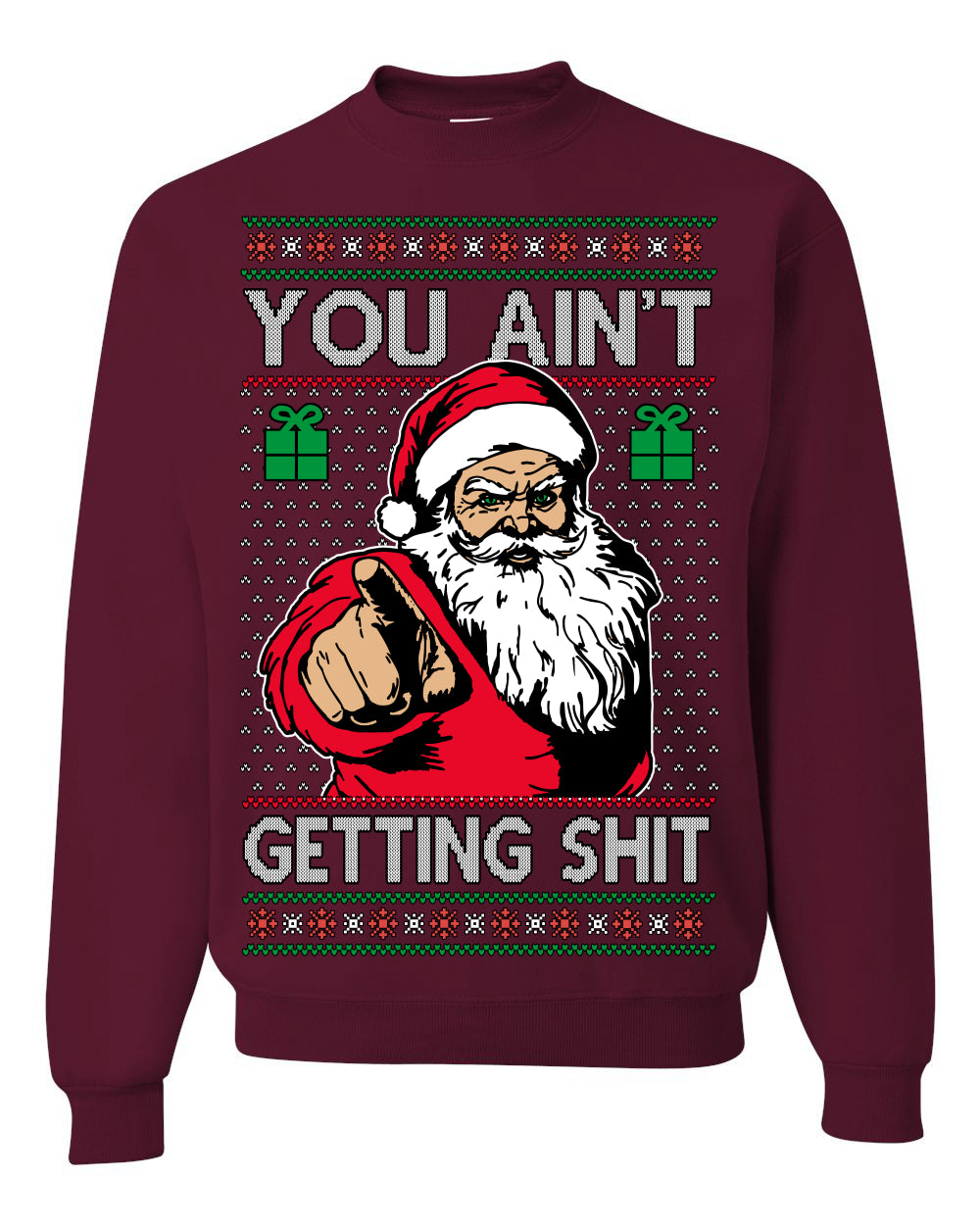 You Ain't Getting Shit Funny Santa Claus Ugly Christmas Sweater Crewneck Sweatshirt
