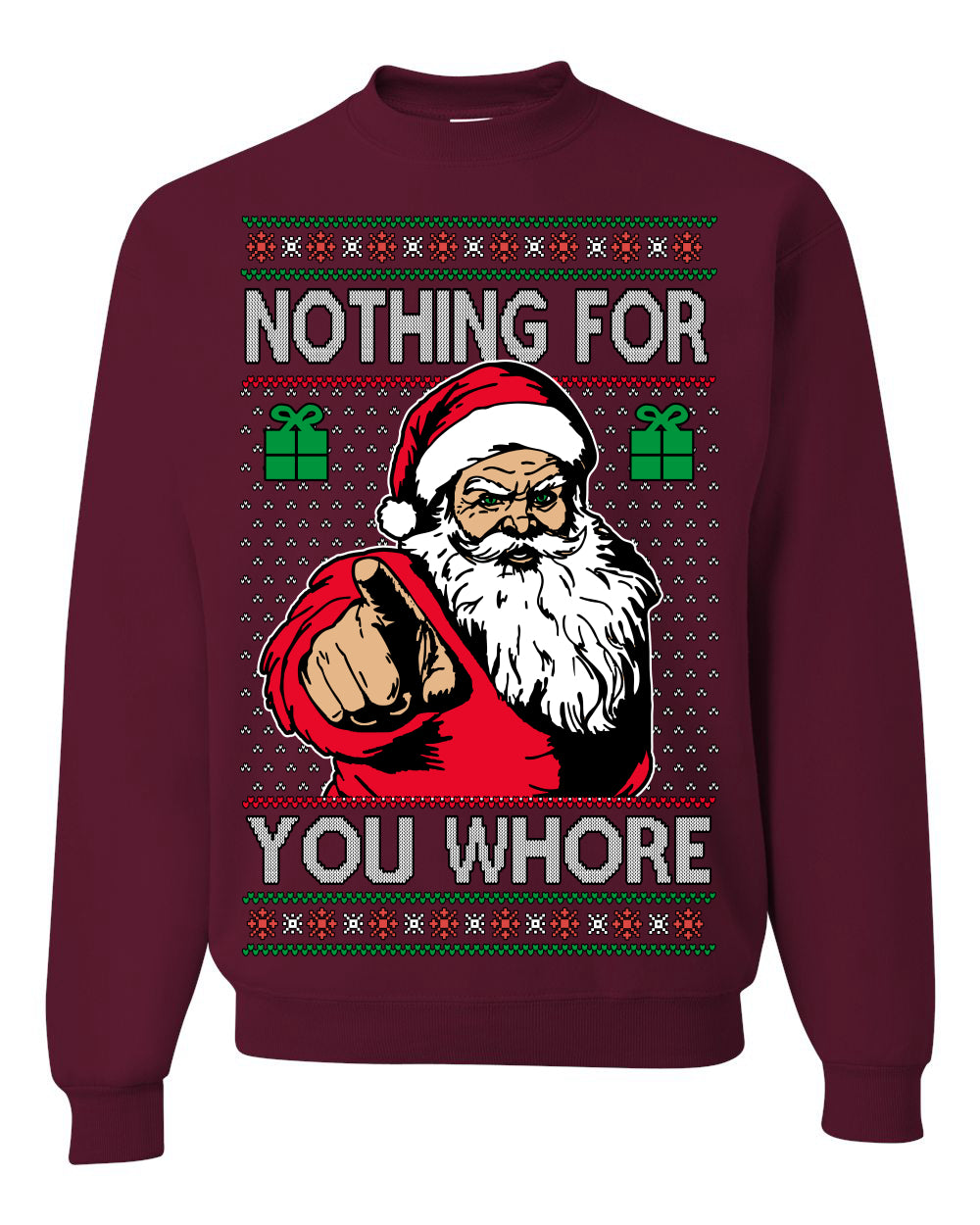 Nothing For You Whore Funny Vulgar Santa Claus Ugly Christmas Sweater Crewneck Sweatshirt