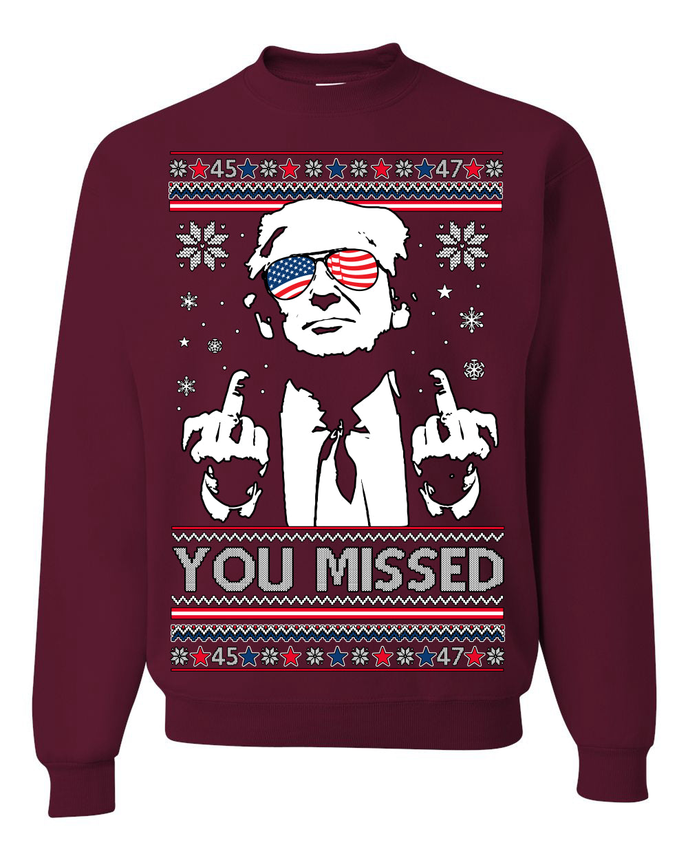 You Missed Funny 45 47 President Trump Shot USA Glasses Ugly Christmas Sweater Crewneck Sweatshirt