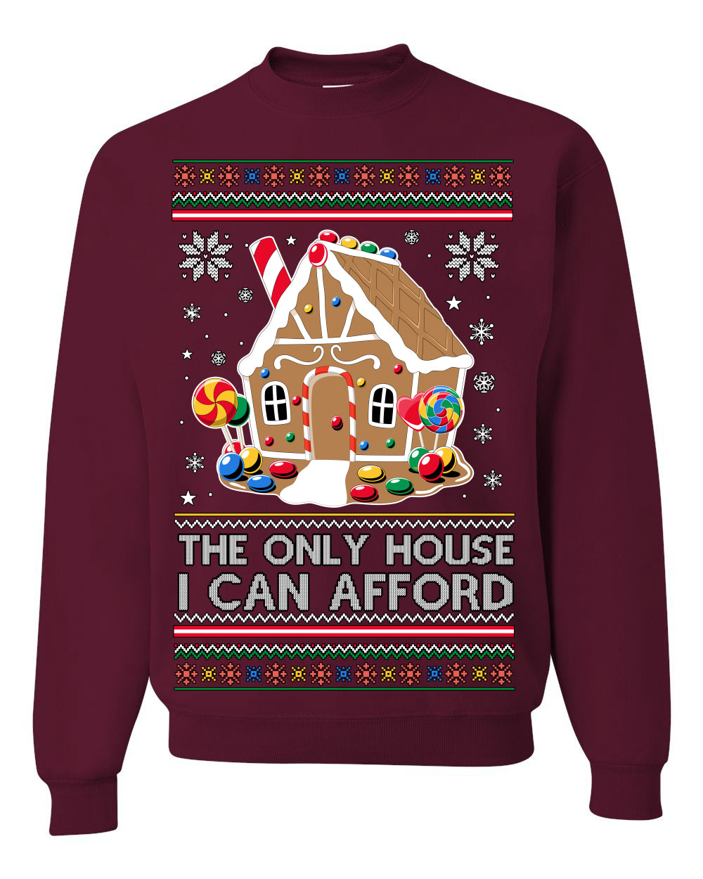 The Only House I Can Afford Funny Millennial Meme Ugly Christmas Sweater Crewneck Sweatshirt