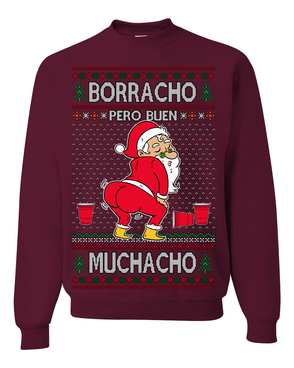 Borracho Pero Buen Muchacho Drunk But a Good Boy Funny Ugly Christmas Sweater Crewneck Sweatshirt
