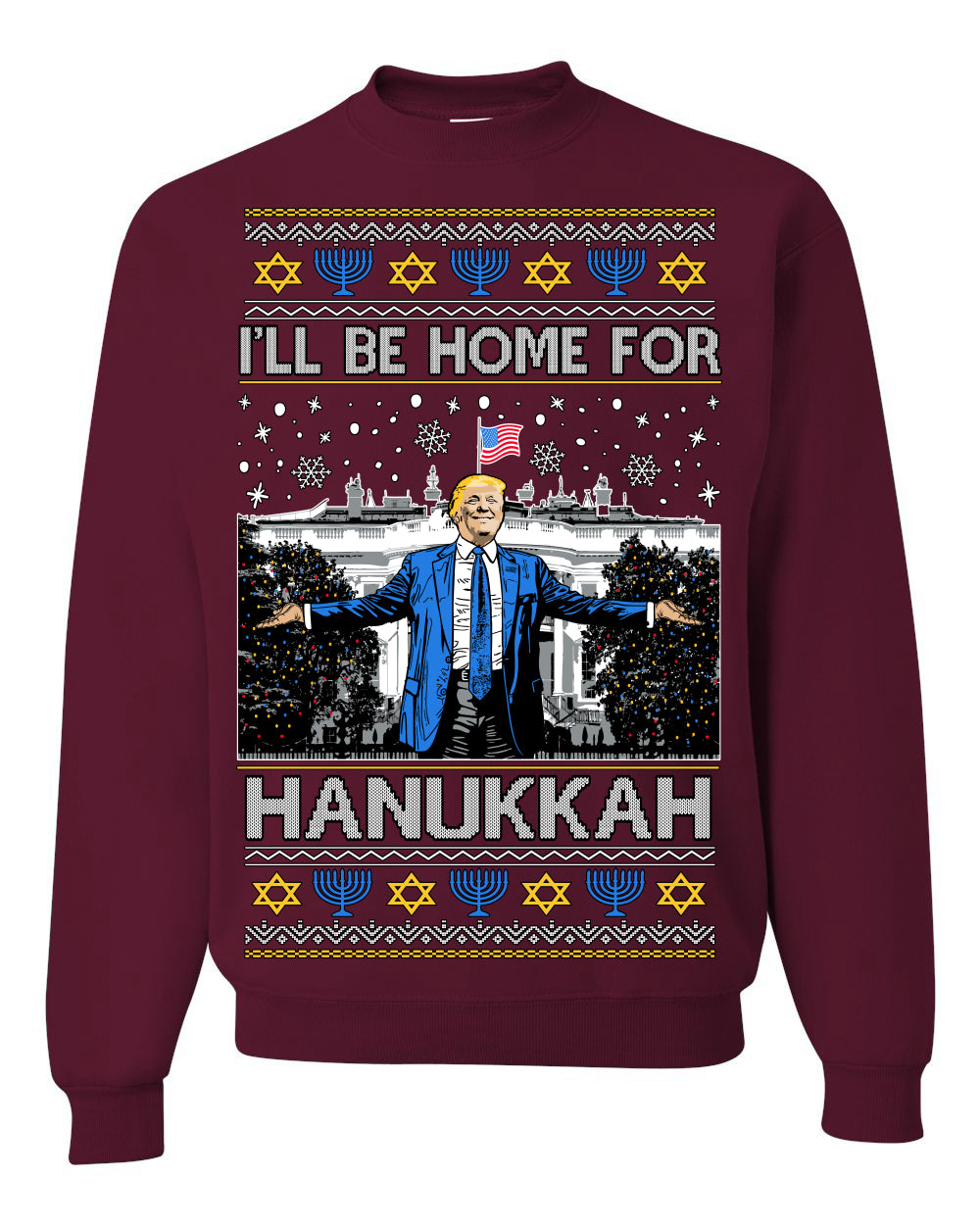 I'll Be Home for Hanukkah, Funny President Donald Trump JD Vance Winter Holiday Chanukah Hannukkah Channukah Ugly Christmas Sweater Crewneck Sweatshirt