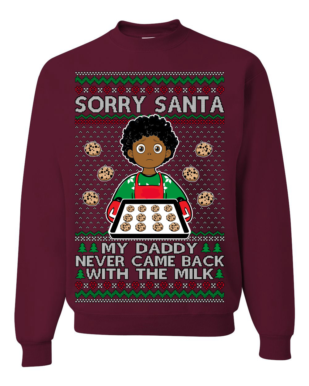 Sorry Santa Dad Never Came Back With Milk, Other Kid, Funny Viral Daddy Left Sad Kid Meme Ugly Christmas Sweater Crewneck Sweatshirt