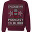 I Paused My Podcast to Be Here Funny Podcasting Ugly Christmas Sweater