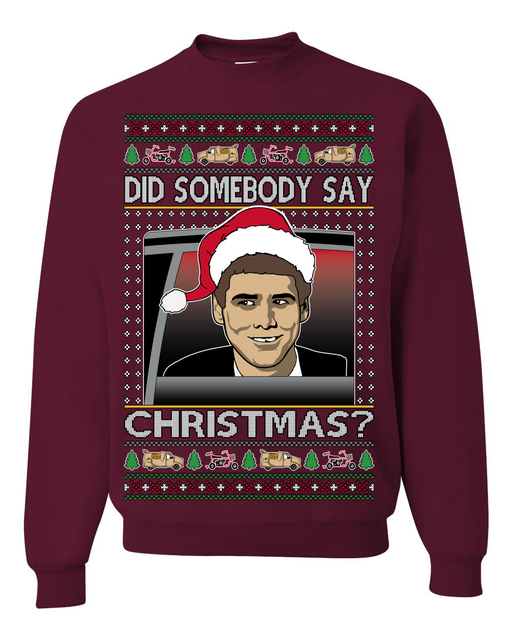 Did Somebody Say Christmas? Lloyd Dumb Dumber 90s Movie Ugly Christmas Sweater Crewneck Sweatshirt