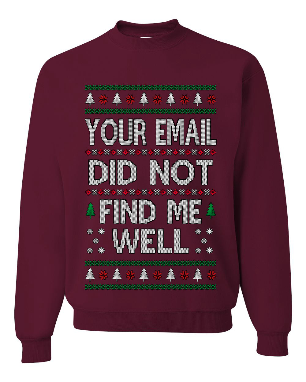 Your Email Did Not Find Me Well, Funny Office Humor Christmas Unisex Sweater, Ugly Christmas Crewneck Sweatshirts