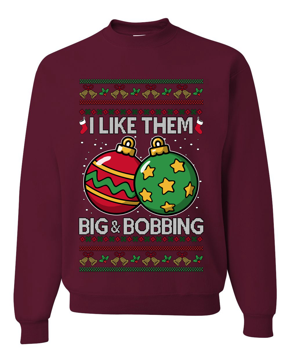Big and Bobbing, Funny Unisex Ugly Christmas Sweater Crewneck Sweatshirts