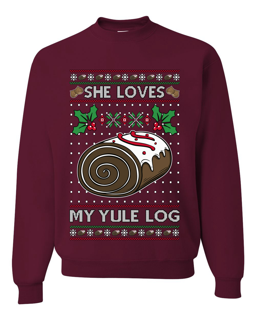 She Loves my Yule Log, Unisex Ugly Christmas Sweater Crewneck Sweatshirts