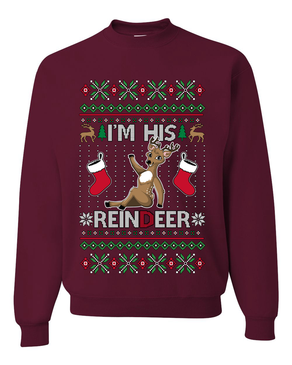 I'm His Reindeer, Unisex Ugly Christmas Sweater Crewneck Sweatshirts