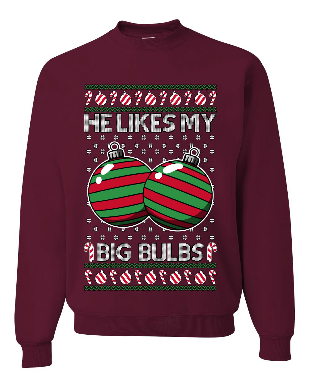 He Likes My Big Bulbs, Unisex Ugly Christmas Sweater, Crewneck Sweatshirts