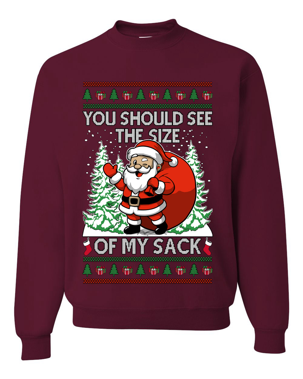 You Should See The Size Of My Sack Naughty Santa, Unisex Ugly Christmas Sweater Crewneck Sweatshirts