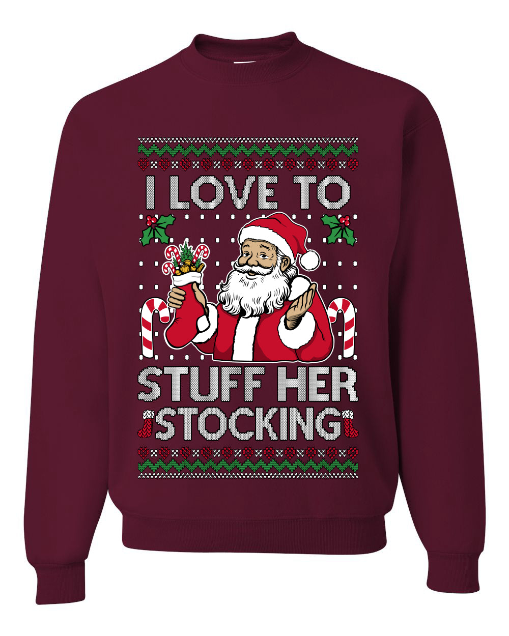 I Love To Stuff Her Stocking, Unisex Ugly Christmas Sweater, Crewneck Sweatshirts