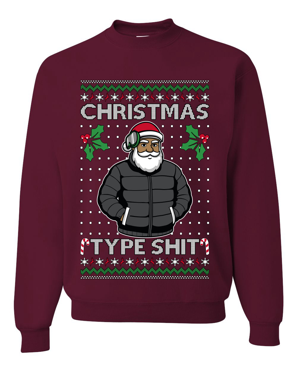Santa Christmas Type Shit, Unisex Ugly Christmas Sweater Crewneck Sweatshirts