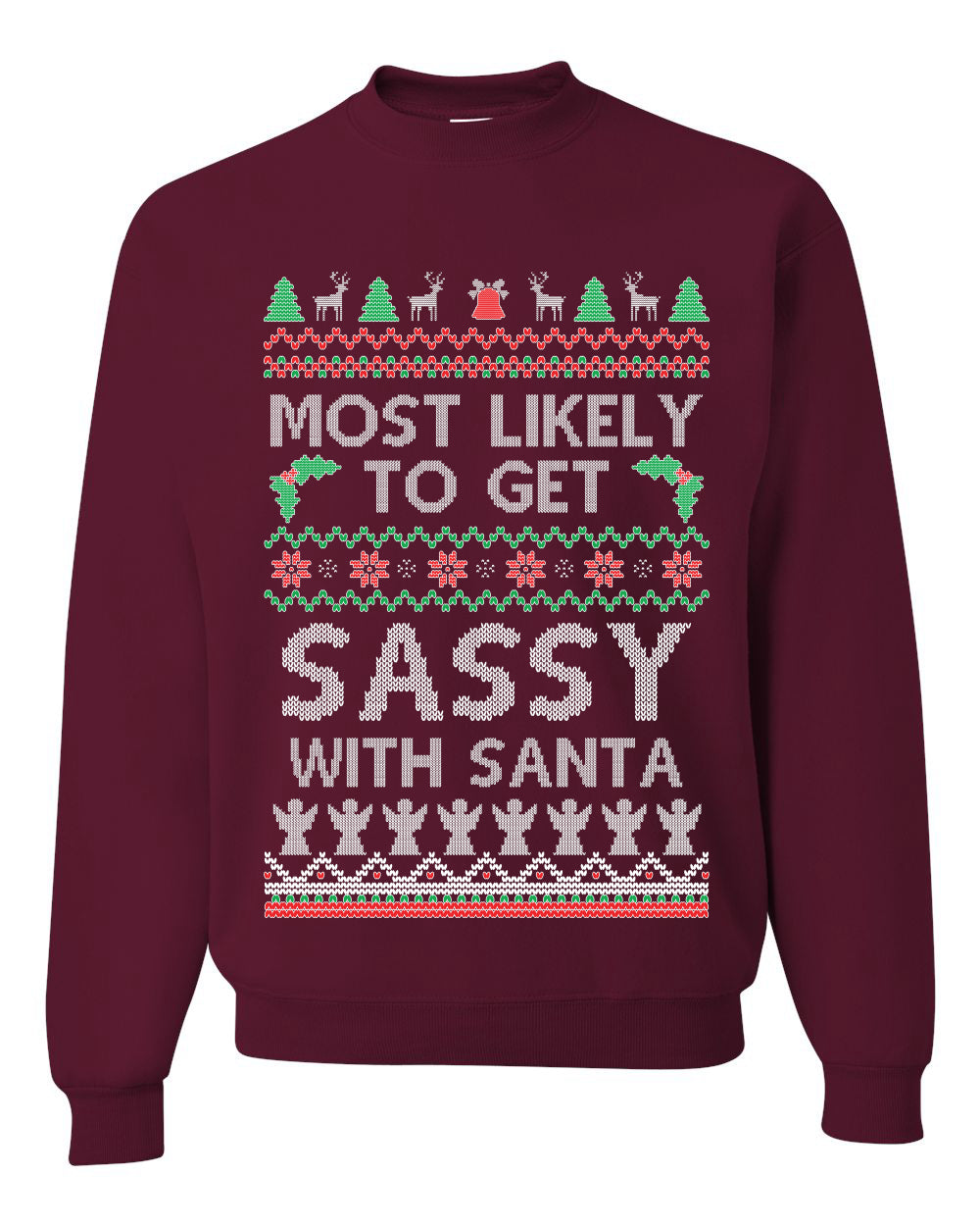 Most Likely To Get Sassy With Santa, Unisex Ugly Christmas Sweater, Crewneck Sweatshirts