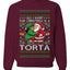 All I Want For Christmas Is A Torta, Unisex Ugly Christmas Sweater Crewneck Sweatshirts