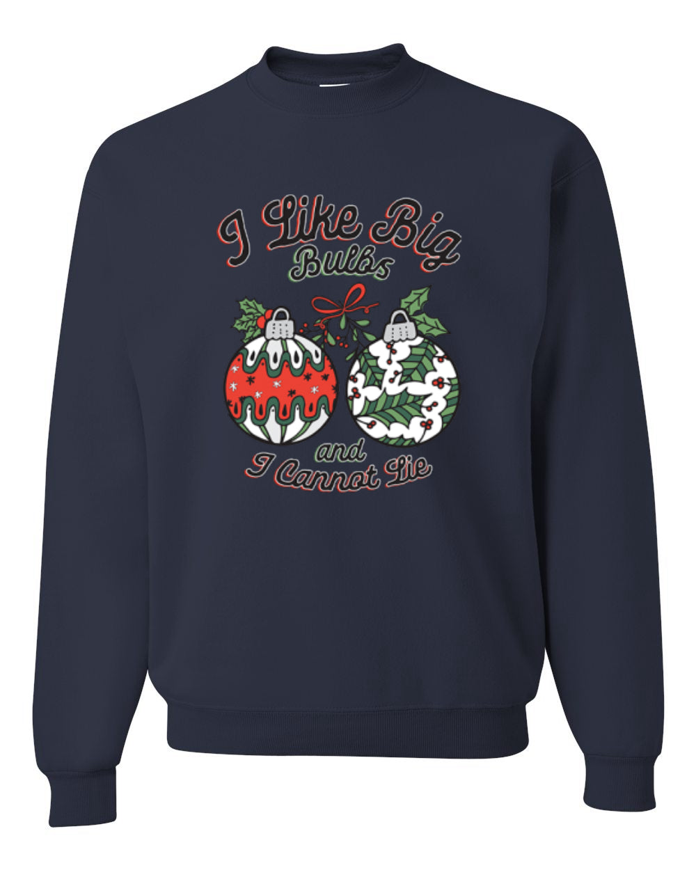 I Like Big Bulbs and I Cannot Lie, Unisex Christmas Sweater, Crewneck Sweatshirts
