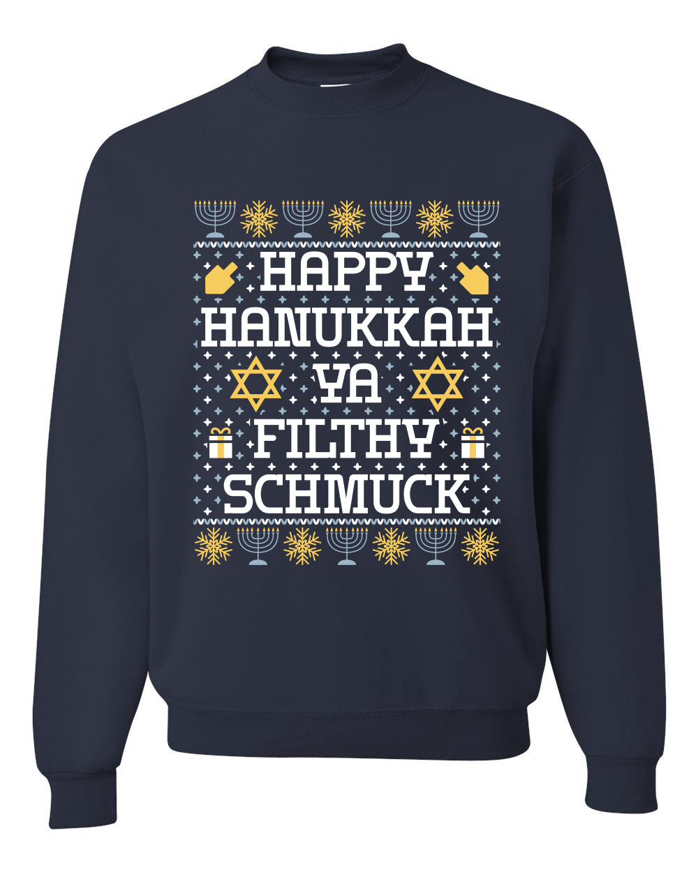 Happy Hanukkah Ya Filthy Schmuck, Unisex Ugly Christmas Sweater, Crewneck Sweatshirts