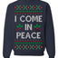 I Come in Peace Ugly Christmas Sweater Crewneck Sweatshirt