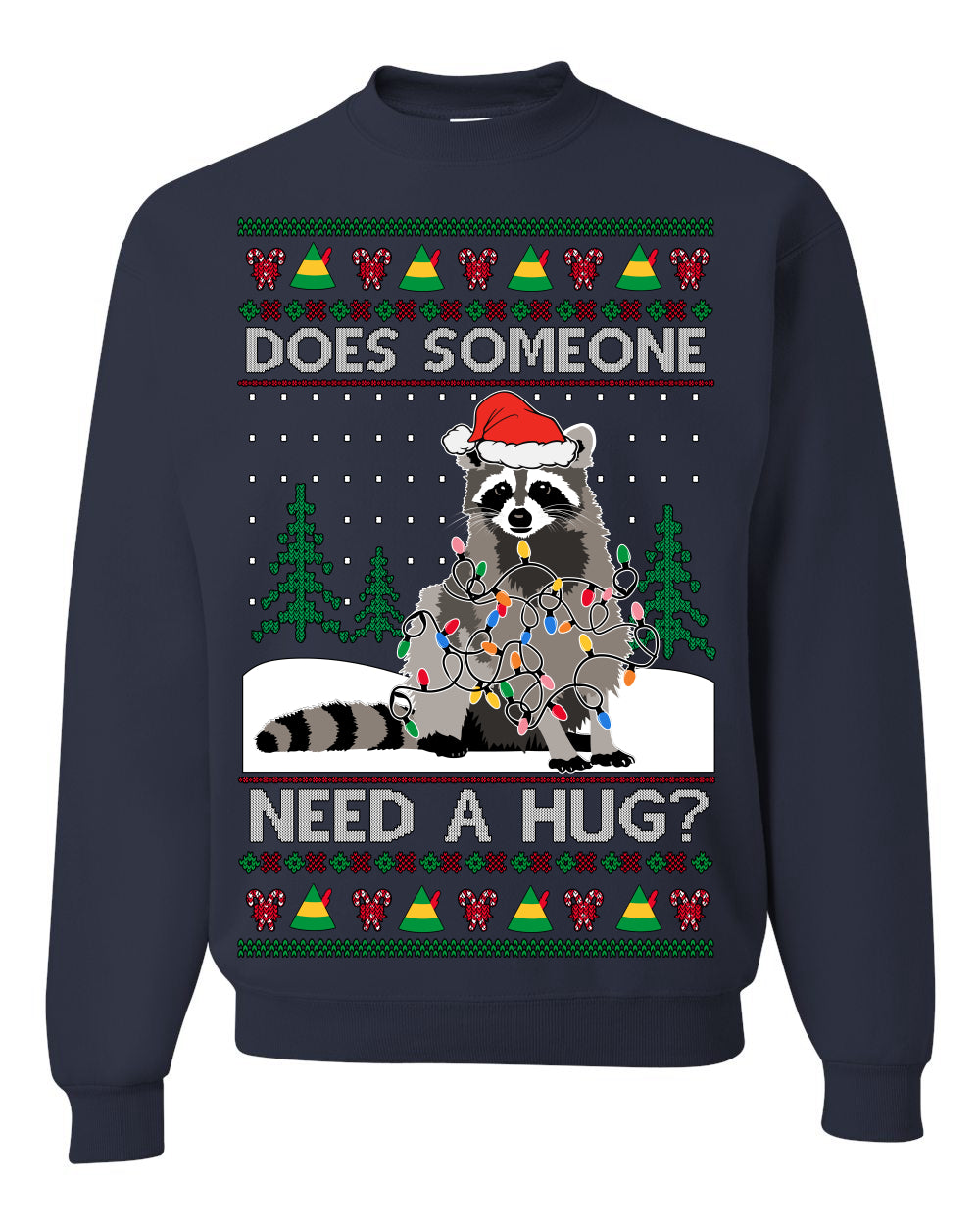 Does Someone Need a Hug? Cute Raccoon Ugly Christmas Sweater Crewneck Sweatshirt