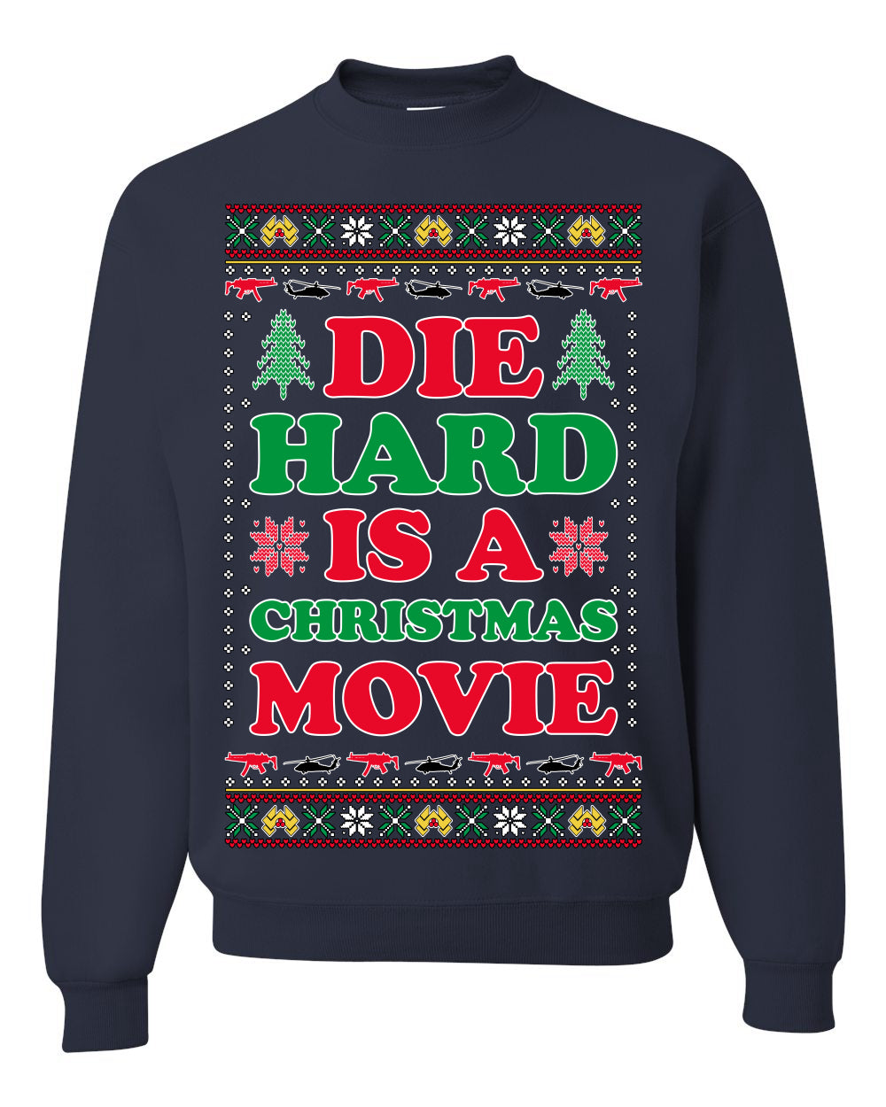 Die Hard is a Christmas Movie Classic, McClane Hans Nakatomi Plaza Xmas Party Holiday Movies Ugly Christmas Sweater Crewneck Sweatshirt