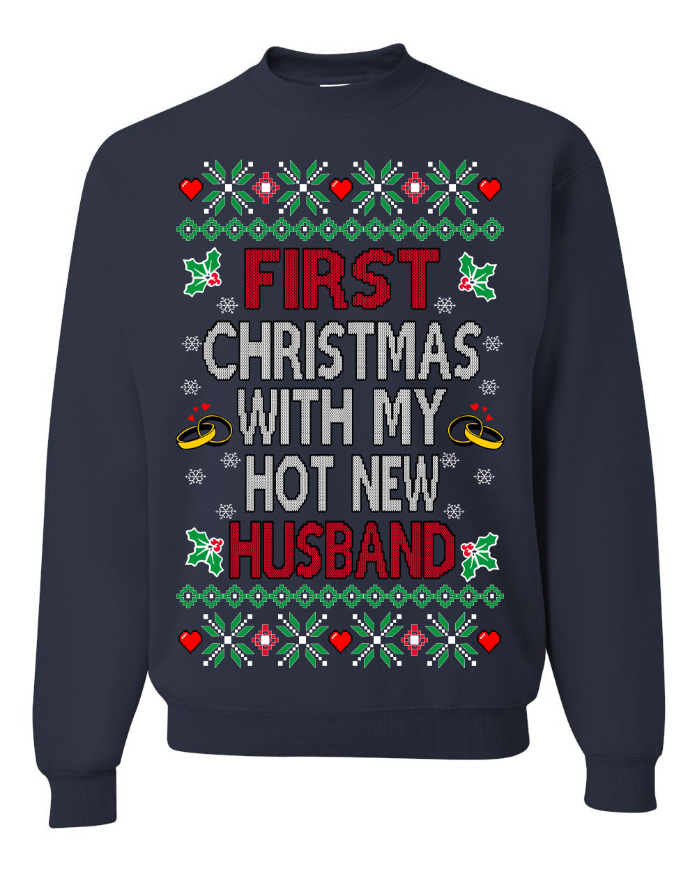 First Christmas With My Hot New Husband Classic Newlywed Ugly Christmas Sweater Crewneck Sweatshirt