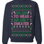Too Cute to Wear an Ugly Sweater, Funny Xmas Ugly Christmas Sweater Crewneck Sweatshirt