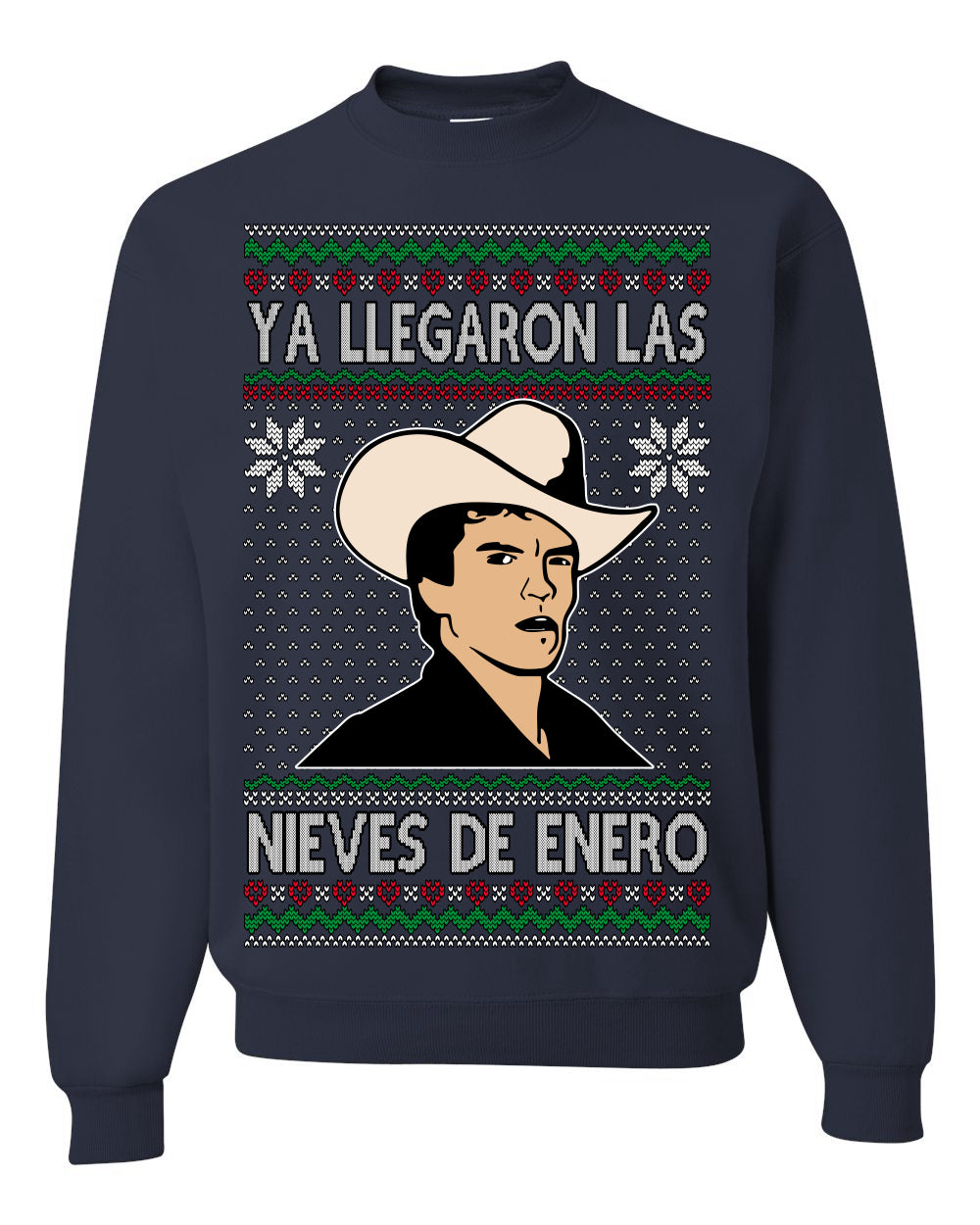 Ya Llegaron Las Nieves De Enero Chalino January Snow Ugly Christmas Sweater Crewneck Sweatshirt
