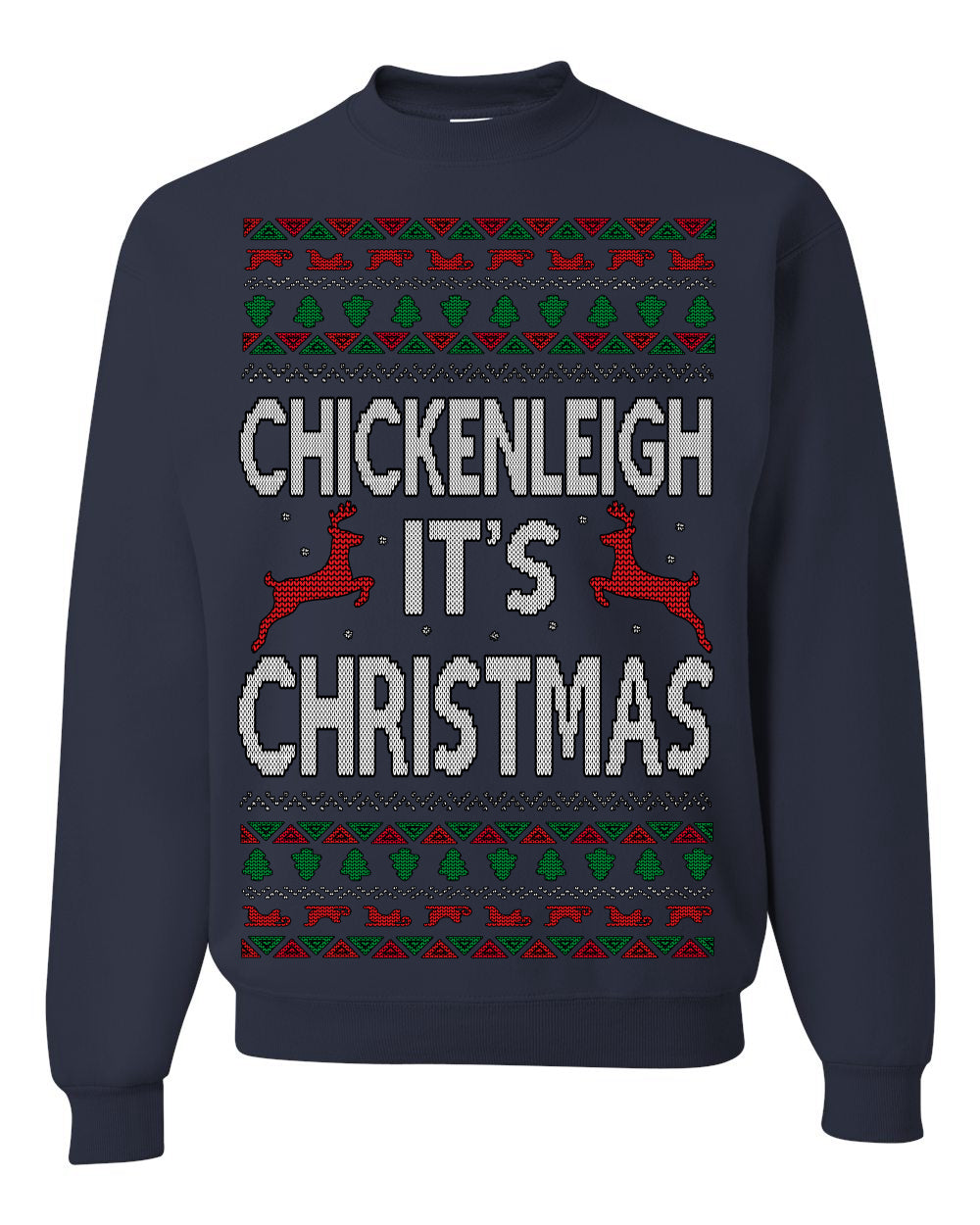 Chickenleigh It's Christmas Funny Viral Trending Meme Ugly Christmas Sweater Crewneck Sweatshirt