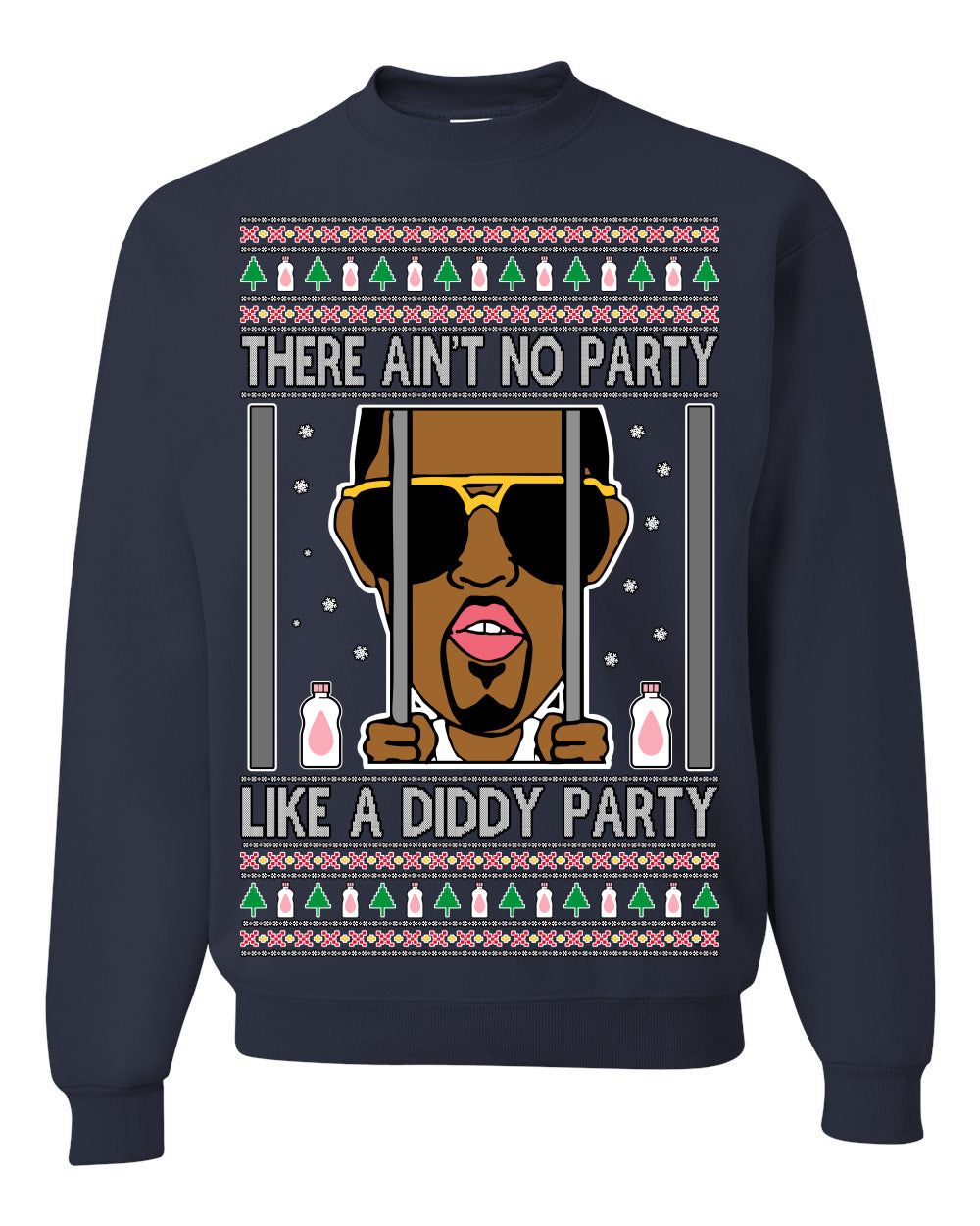 There Ain't No Party Like a Diddy Party Funny Classic Ugly Christmas Sweater Crewneck Sweatshirt