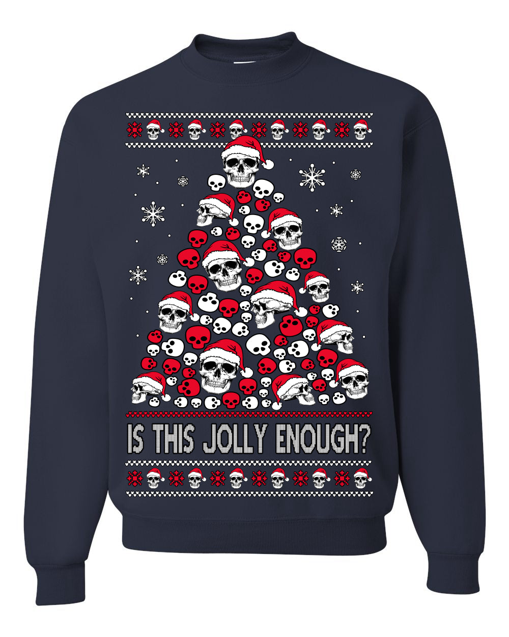Is This Jolly Enough? Skeleton Skull Christmas Tree Ugly Christmas Sweater Crewneck Sweatshirt