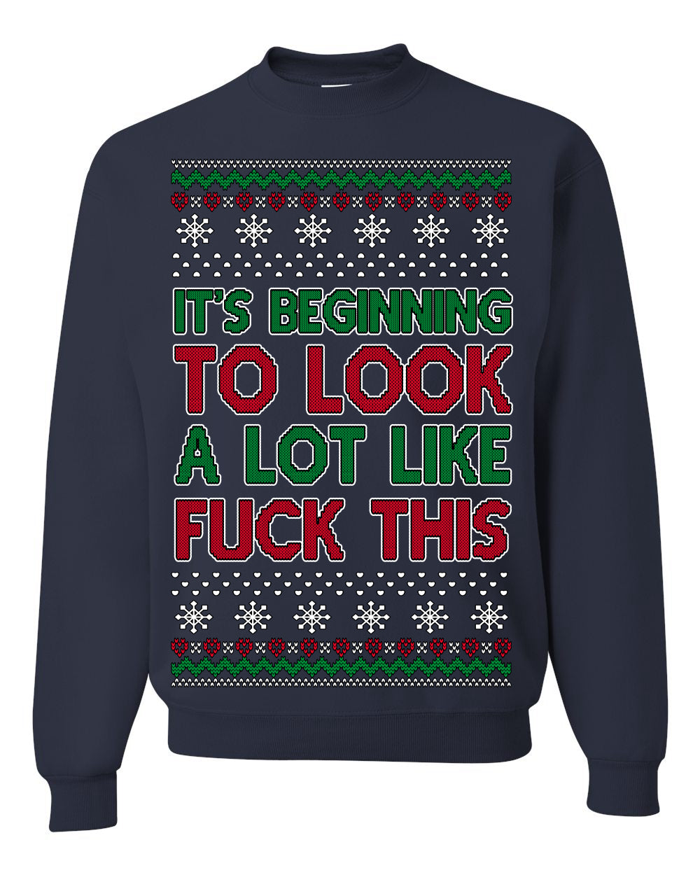 It's Beginning to Look a Lot Like Fuck This Funny Ugly Christmas Sweater Crewneck Sweatshirt