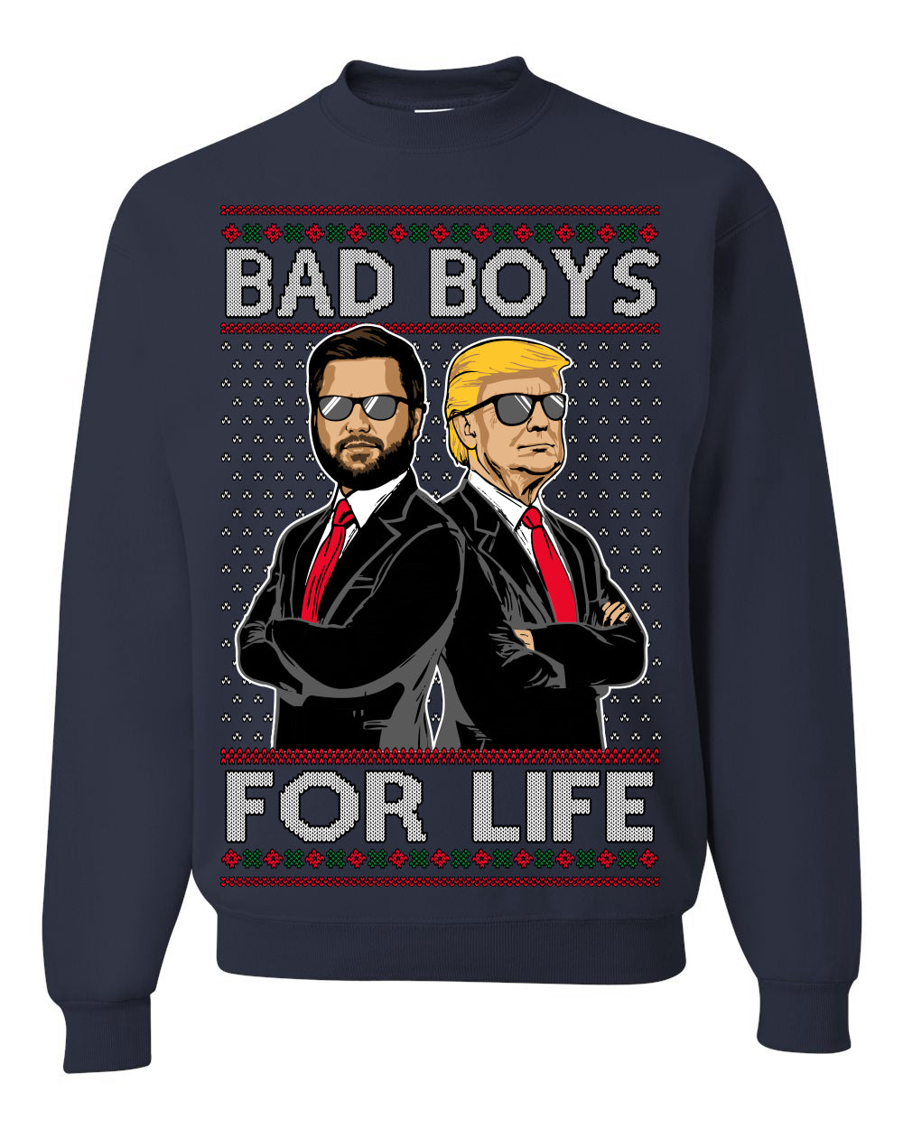 Bad Boys for Life Donald Trump JD Vance Funny 90s Movie Ugly Christmas Sweater Crewneck Sweatshirt
