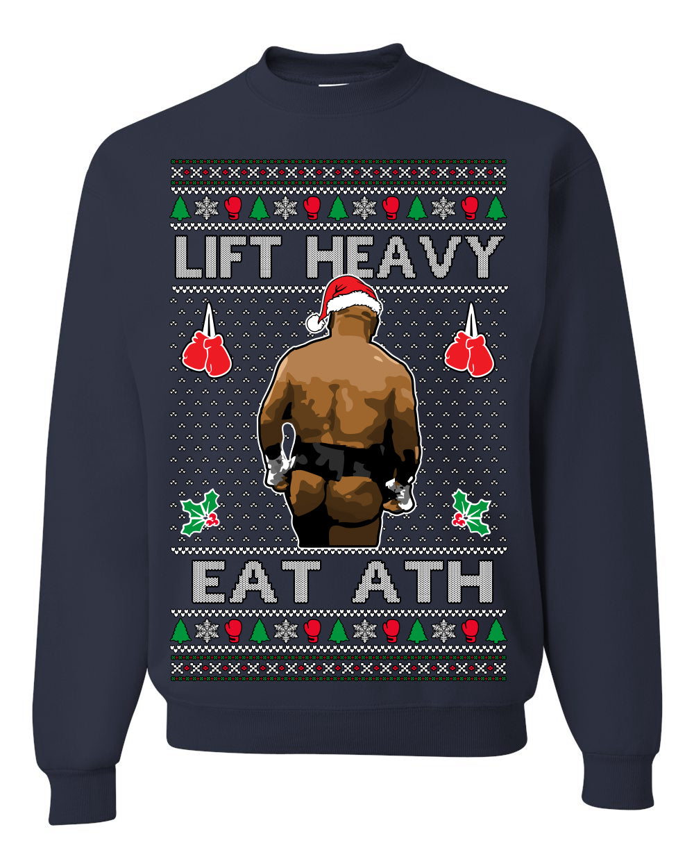 Lift Heavy Eat Ath Merry Chrithmith, Butt Viral Weightlifting Lifting Boxing, Funny Ugly Christmas Sweater Crewneck Sweatshirt
